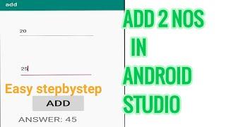 Android studio Addition of 2 numbers for beginners | Android studio Easy tutorial