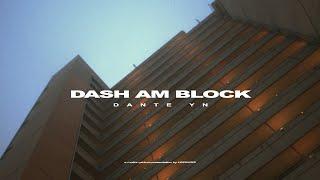 Dante YN - Dash am Block (prod. Maxe)