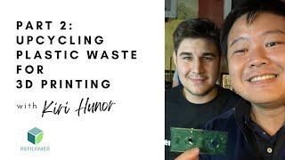 Refilamer Part 2: Upcycling plastic waste for 3D printing