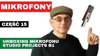 MIKROFONY - część 15 - Unboxing mikrofonu STUDIO PROJECTS B1