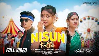 NISUN KULHI (FULL VIDEO ) //NEW SANTALI VIDEO 2025 // MRINAL HEMRAM, ANUSREE// MAHENTA ,NAMITA