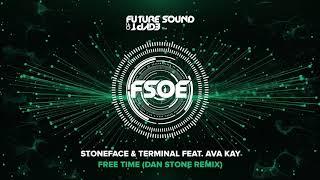 Stoneface & Terminal feat Ava Kay - Free Time (Dan Stone Remix)