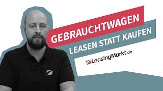 Gebrauchtwagen Leasing: besser als Kauf & Finanzierung? | Leasing einfach erklärt   LeasingMarkt.de