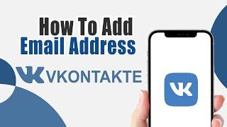 How To Add Email Address On Vk Account | Vkontakte Email ID