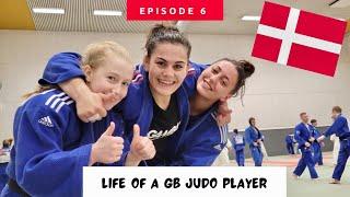 DENMARK INTERNATIONAL TRAINING CAMP | LIFE OF A GB JUDO PLAYER | EPISODE 6