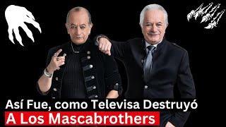 Así fue como Televisa Destruyo a los Mascabrothers