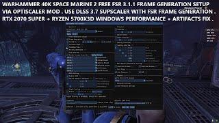 Warhammer 40K Space Marine 2 DLSS 3.7 + FSR 3.1.1 Frame Gen Setup + Artifacts Fix Optiscaler Mod RTX