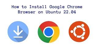 Install Google Chrome on Ubuntu 22.04