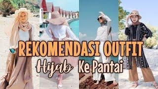 Rekomendasi Outfit Hijab Ke Pantai | Inspirasi outfit hijab simple remaja ke pantai