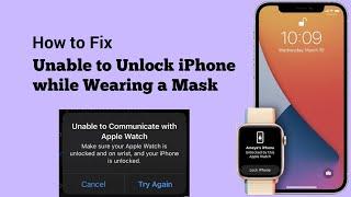 Unable to Communicate with Apple Watch Make sure Watch is Unlocked and on Wrist & iPhone is Unlocked