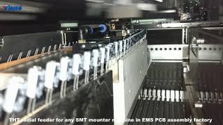 THT radial feeder for any SMT mounter machine in EMS PCB assembly factory