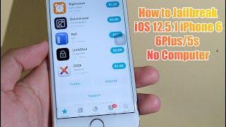 How to Jailbreak iOS 12.5.1 For iPhone 6/6Plus/5s No Computer