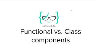 ReactJS for Beginners - 5: Functional vs. Class-based Components