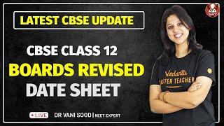 CBSE Class 12 Boards Revised Date Sheet | Latest CBSE Update | Class 12 Board Exams | Vedantu