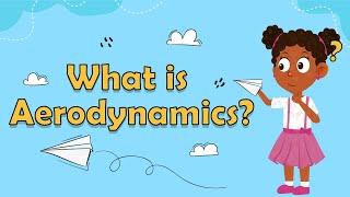 What is Aerodynamics? | Facts About Aerodynamics | Science Facts For Kids | Fun Facts For Kids