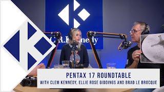 Pentax 17 Roundtable with Clem Kennedy, Actor Ellie Rose Giddings and Pentaxian Brad Le Brocque