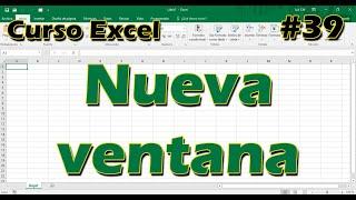 CURSO EXCEL [39] ► Nueva VENTANA  - 2024