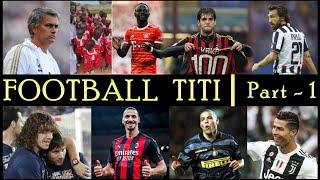 Football Titi || Part 1