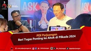 PDI Perjuangan Beri Tugas Penting ke Ahok di Pilkada 2024