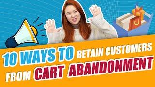 10 Ways to Retain Customers from Cart Abandonment | Dropshipping Tips