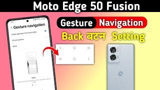 Moto edge 50 fusion 5g Back Button Settings moto edge 50 fusion Back Button Change Settings