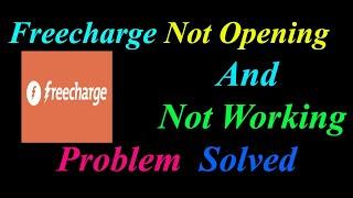 How to Fix Freecharge App  Not Opening  / Loading / Not Working Problem in Android Phone