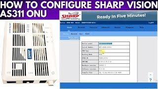 How to configure Sharp Vision AS311 ONU