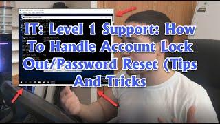 IT: Helpdesk Level 1 Dealing With Account Lock Out/Password Reset (Tips and Tricks)