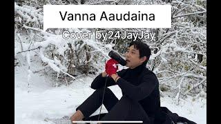 [COVER] Vanna Aaudaina - Naren Limbu  Cover by 24JayJay