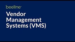 Vendor Management Systems (VMS) 101 | Beeline