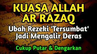 ALLAH LANCARKAN REZEKI & USAHA, DISEHATKAN BADAN TERBEBAS DARI HUTANG (DZIKIR PEMBUKA 1001 REZEKI)