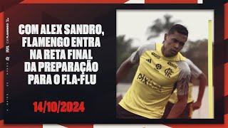 Com Alex Sandro, Flamengo entra na reta final da preparação para o Fla-Flu