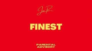 FINEST - JAE R