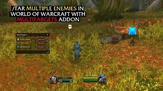 HOW TO /TAR MULTIPLE ENEMIES IN WORLD OF WARCRAFT - MULTITARGETS ADDON