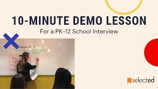 Sample 10-Minute Teacher Demo Lesson for a K-12 School Interview | Selected