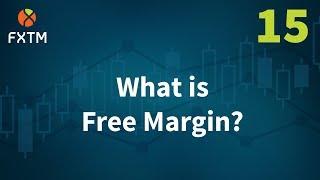 15 What is Free Margin? - FXTM Learn Forex in 60 Seconds