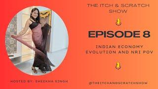 Episode 8 - Indian economy evolution and NRI POV