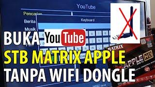 BUKA YOUTUBE DI STB DVB-T2 MATRIX APPLE MERAH TANPA WIFI DONGLE