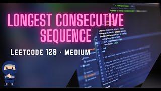 Longest Consecutive Sequence - LeetCode #128 - Python, JavaScript, Java, C++