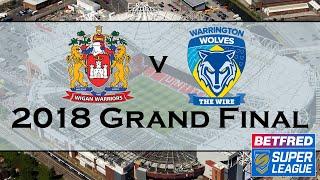 2018 Super Legaue Grand Final - Wigan vs Warrington