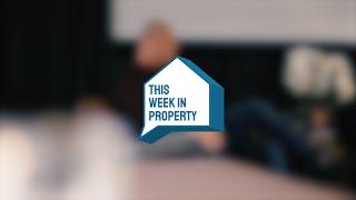 Welcome to 'This Week In Property'