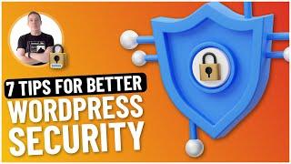 7 WordPress Security Tips | Secure YOUR Website
