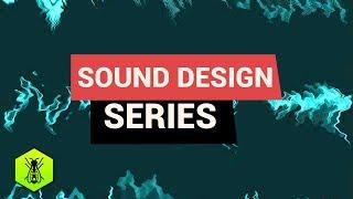 Sound Design Series | Advanced Sound Design Techniques