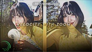 Velocity with zoom tutorial - alight motion