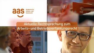 Aktuelle Rechtsprechung zum Arbeits- und Betriebsverfassungsrecht – aas Seminare