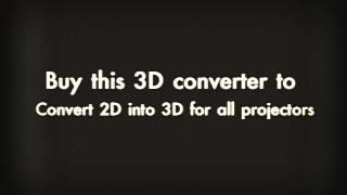 3D Converter- Convert 2D Projectors into 3D, 2D to 3D converter, Cheap 3D converter