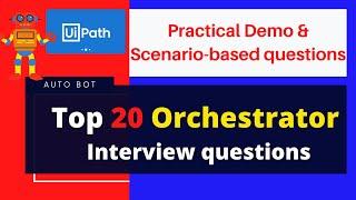 Top 20 UiPath Orchestrator Interview Questions|Latest & Most important scenario based questions|Demo