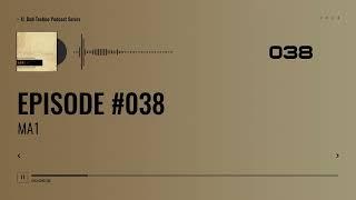 EPISODE 038 - MA1 #electronic #deep #dub #dubtechno #techno #technomusic #podcast #series