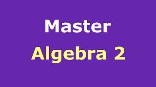 Algebra 2 Full Course