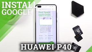 How to Install Google Services on HUAWEI P40 |  Install Google Play Store Android 11 May 2021